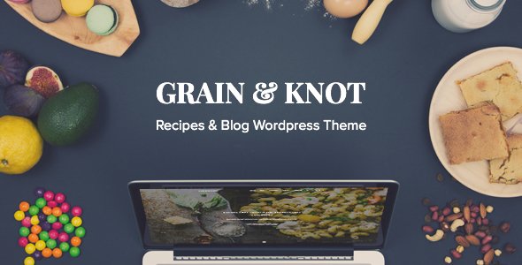 Grain & Knot - Food Blog WordPress Theme
           TFx