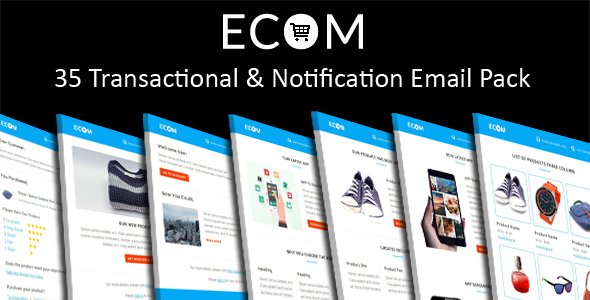 ECOM - 35 Transactional and Notification HTML Email Templates
           TFx